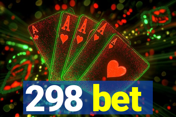 298 bet