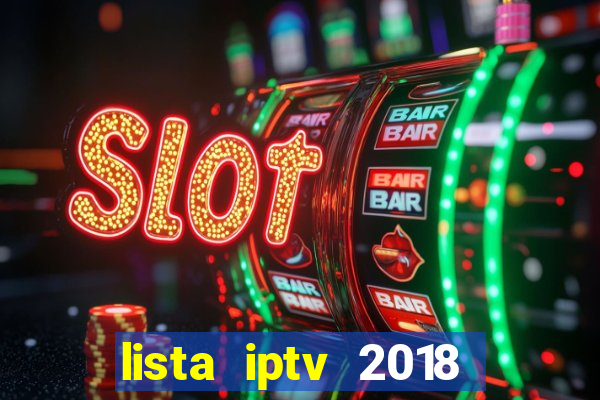 lista iptv 2018 gratis atualizada futebol