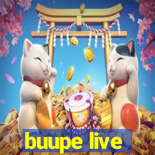 buupe live