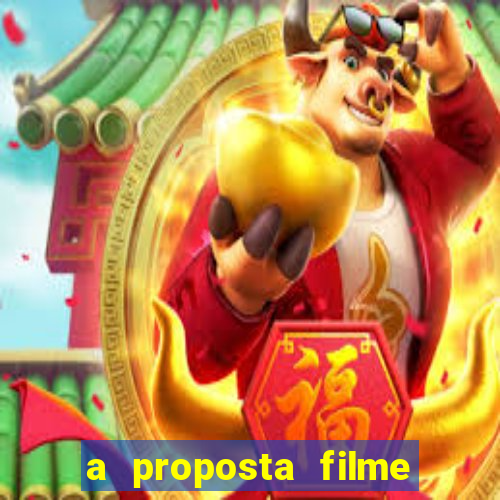 a proposta filme completo dublado topflix