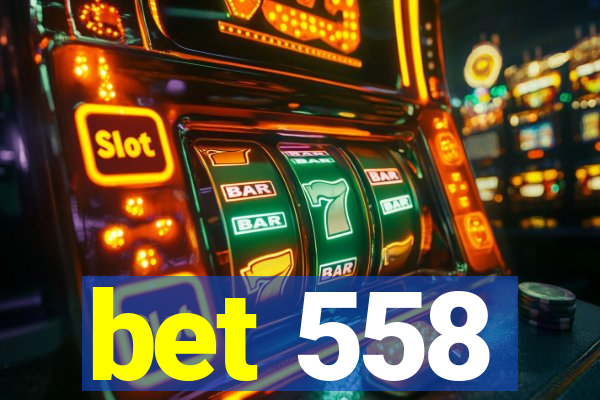 bet 558
