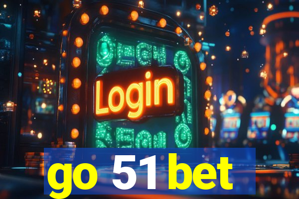 go 51 bet
