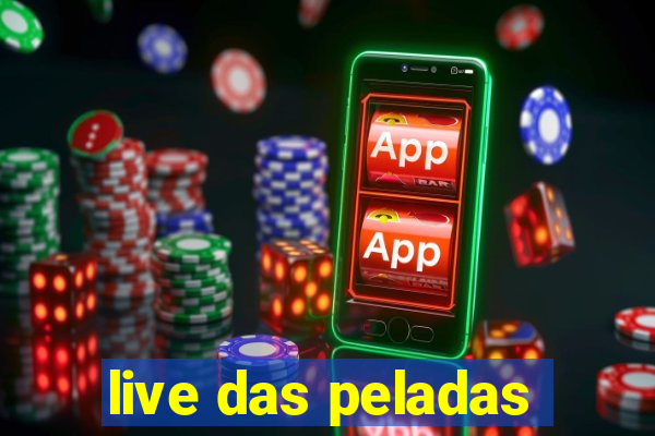 live das peladas