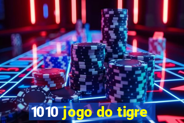 1010 jogo do tigre