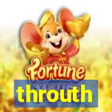 throuth