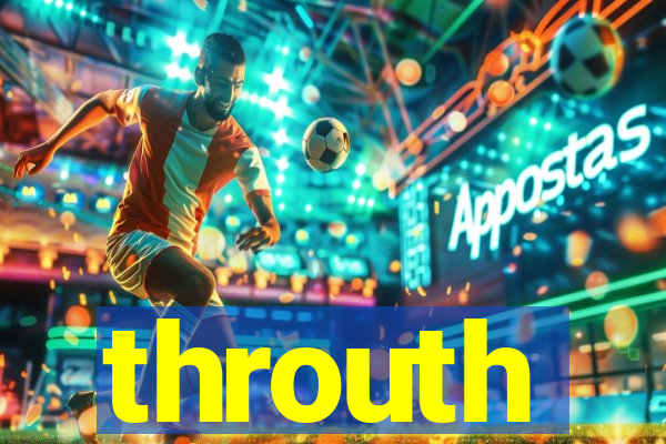 throuth