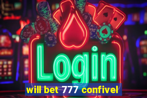 will bet 777 confivel