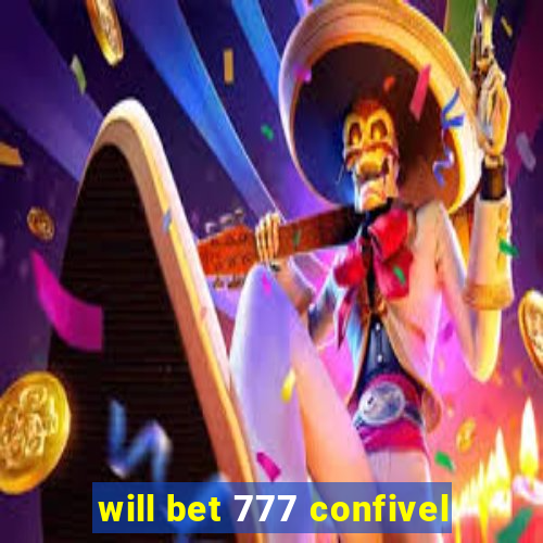 will bet 777 confivel