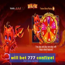 will bet 777 confivel