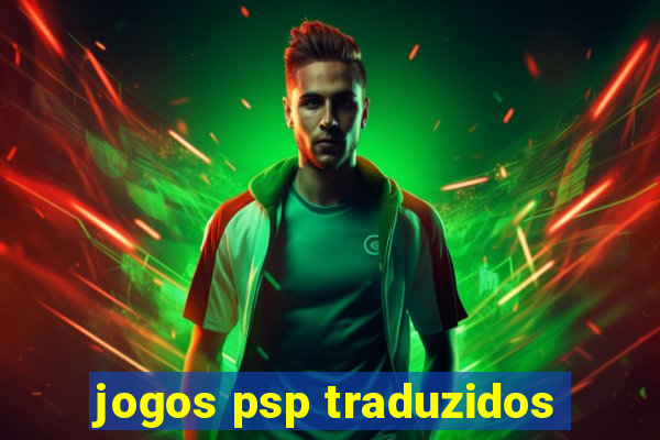 jogos psp traduzidos