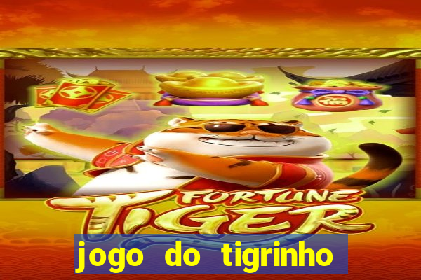jogo do tigrinho que da bonus no cadastro