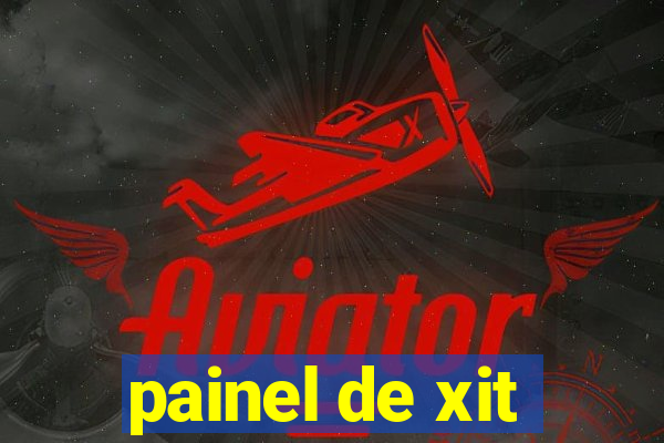 painel de xit
