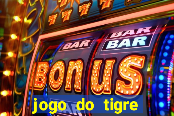 jogo do tigre rodada gratis