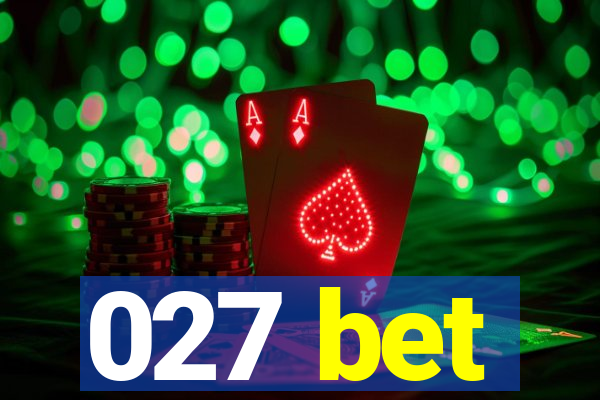 027 bet