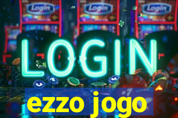 ezzo jogo