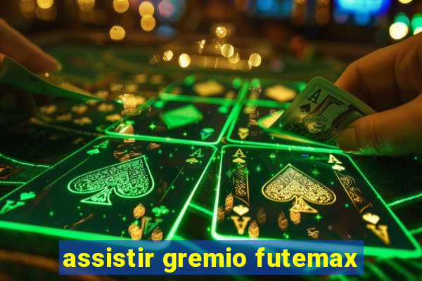 assistir gremio futemax