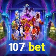 107 bet