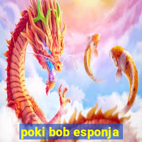 poki bob esponja
