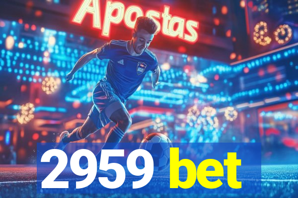 2959 bet