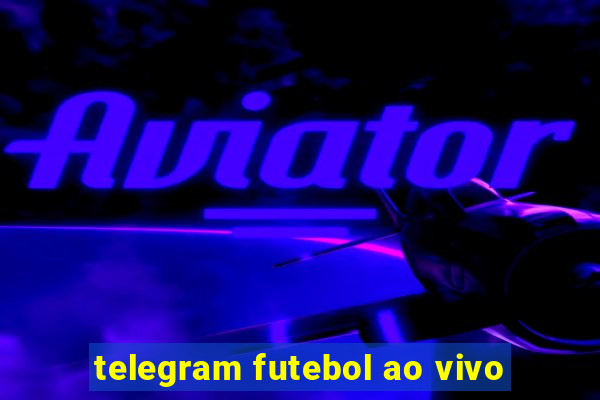 telegram futebol ao vivo