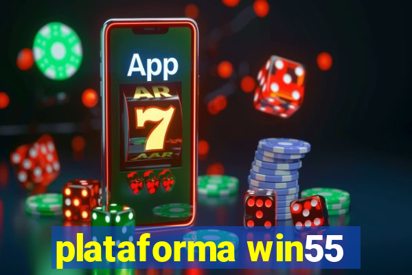 plataforma win55
