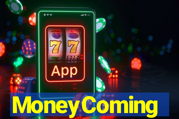 MoneyComing