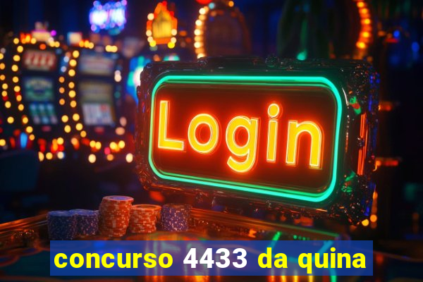 concurso 4433 da quina