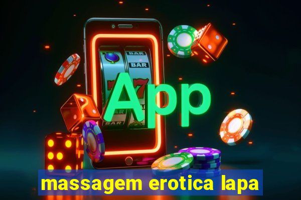 massagem erotica lapa