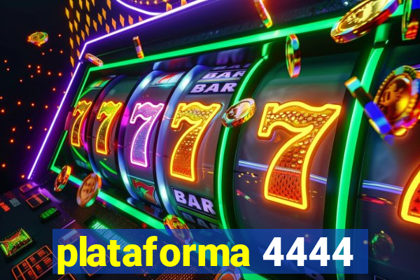 plataforma 4444
