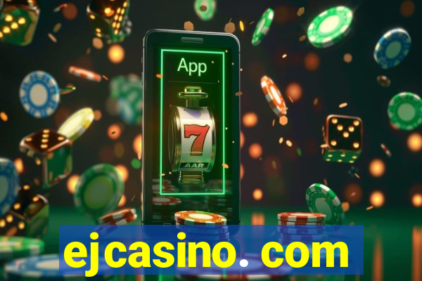 ejcasino. com