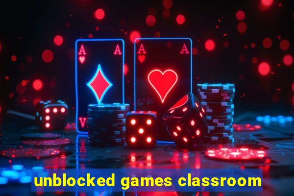 unblocked games classroom