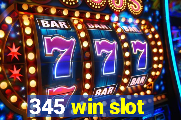 345 win slot