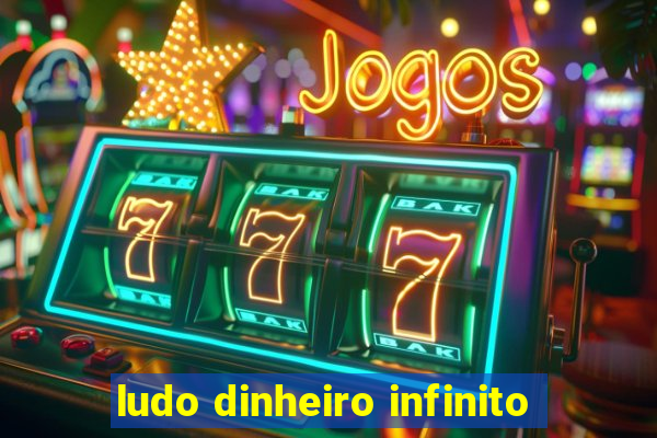 ludo dinheiro infinito