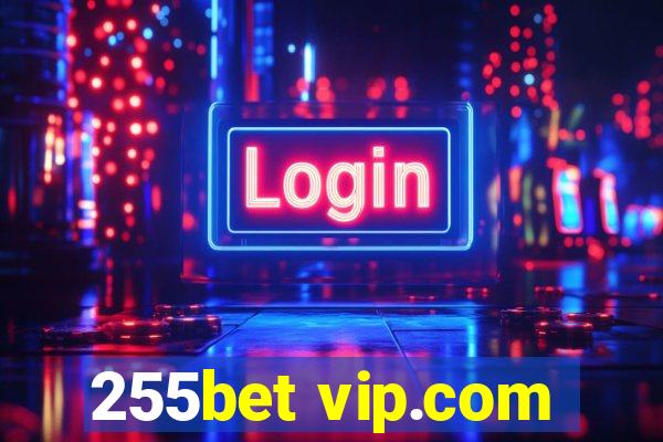255bet vip.com