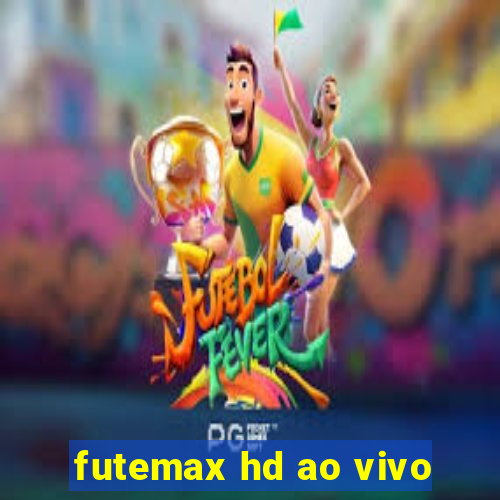 futemax hd ao vivo