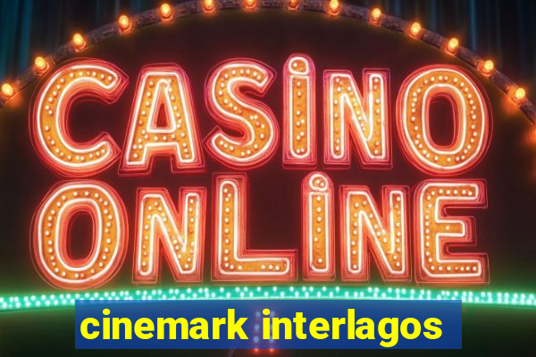 cinemark interlagos