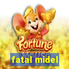 fatal midel
