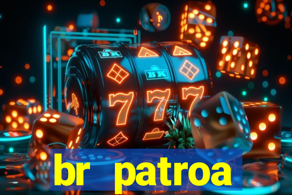 br patroa plataforma jogo online