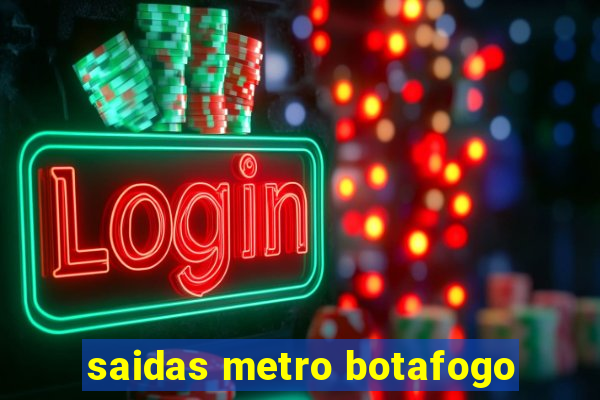 saidas metro botafogo