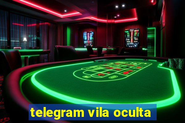 telegram vila oculta