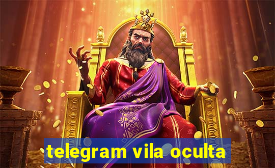 telegram vila oculta