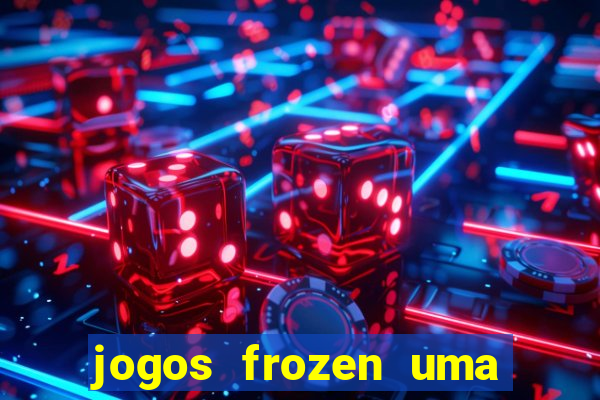 jogos frozen uma aventura congelante problema em dobro