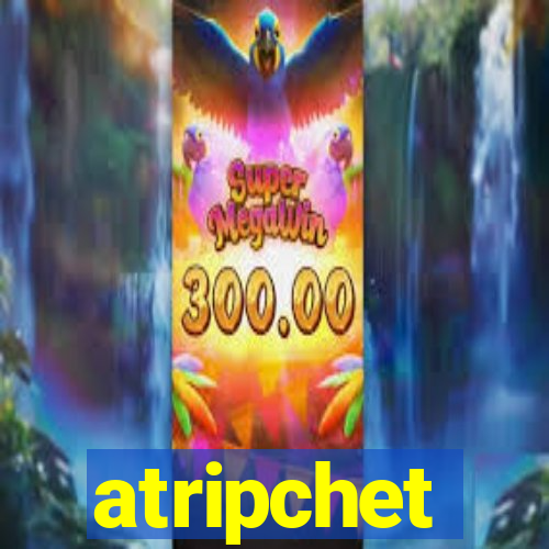 atripchet