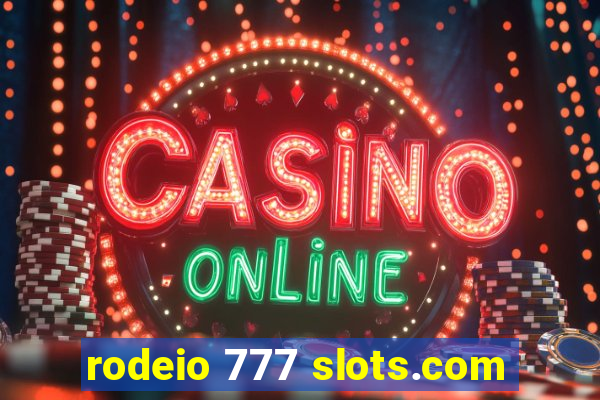 rodeio 777 slots.com