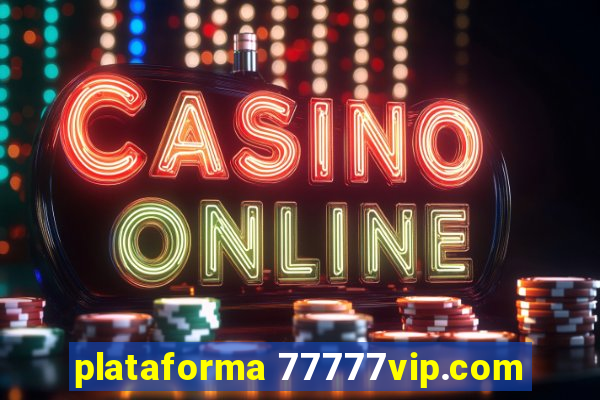 plataforma 77777vip.com