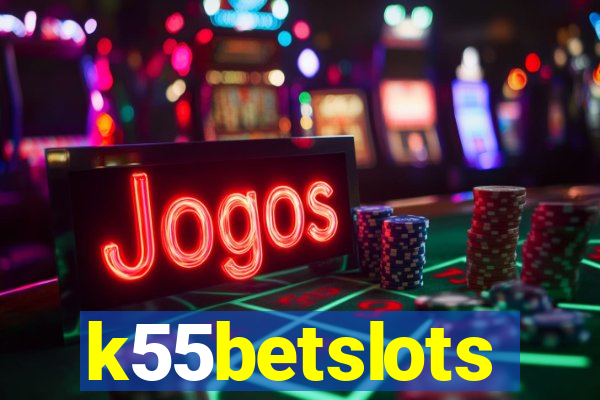 k55betslots
