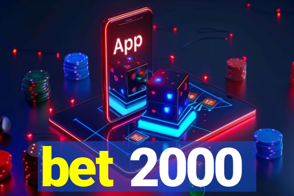 bet 2000