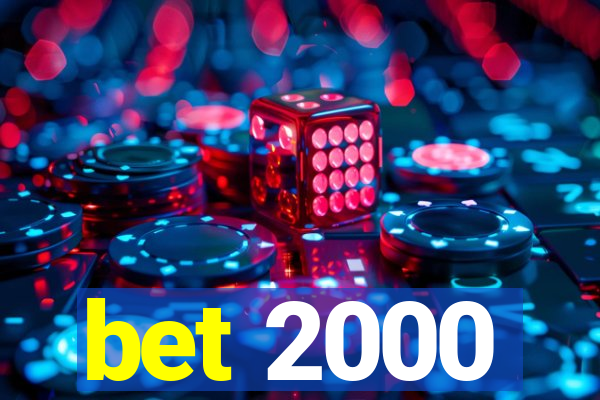 bet 2000