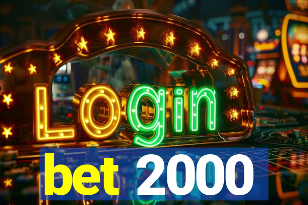 bet 2000