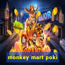 monkey mart poki